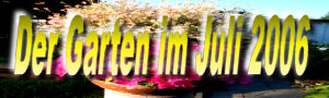 Der Garten im Juli 2006