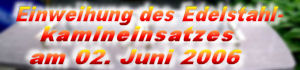 Einweihung des Edelstahgrilleinsatzes am 02.06.2006