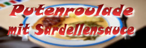 Putenroulade in Sardellensauce